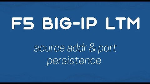 F5 BIG-IP LTM - Source addr & port persistence