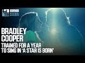 Bradley Cooper Trained for Over a Year to Sing in “A Star Is Born”