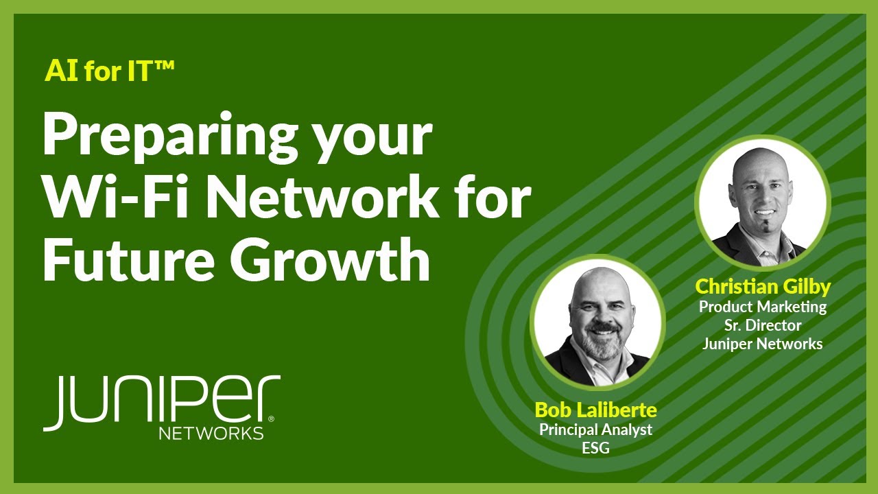 Title slide that says, “AI for IT™: Preparing Your Wi-Fi Network for Future Growth.” Photos of guests Christian Gilby from Juniper Networks and Bob Laliberte from ESG are visible.