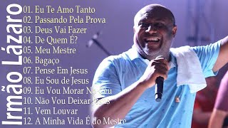 Deus Vai Fazer, Meu Mestre,...Irmão Lázaro || Top 10 Hinos Gospel Mais Ouvidos de 2024