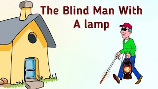 Story in English l Moral short story l The blind man with a lamp story l 1mint story l story