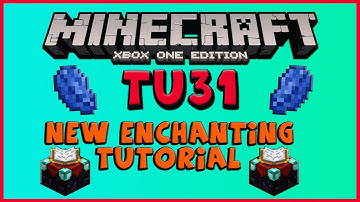 ☞★⚒Minecraft: TU31/CU19 NEW ENCHANTING TUTORIAL EXPLAINED (Xbox One/PS4/PS3/360/Wii U) ⚒★