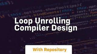 loop unrolling compiler design