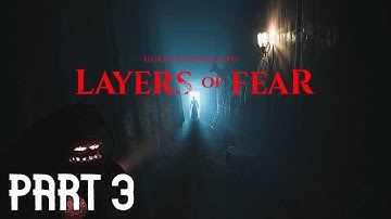 The Scariest Moment In The Game So Far!! - Layers Of Fear (2023) Gameplay Part 3 [NO COMMENTARY]