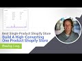 Best Single Product Shopify Store - Build a High-Converting One Product Shopify Store