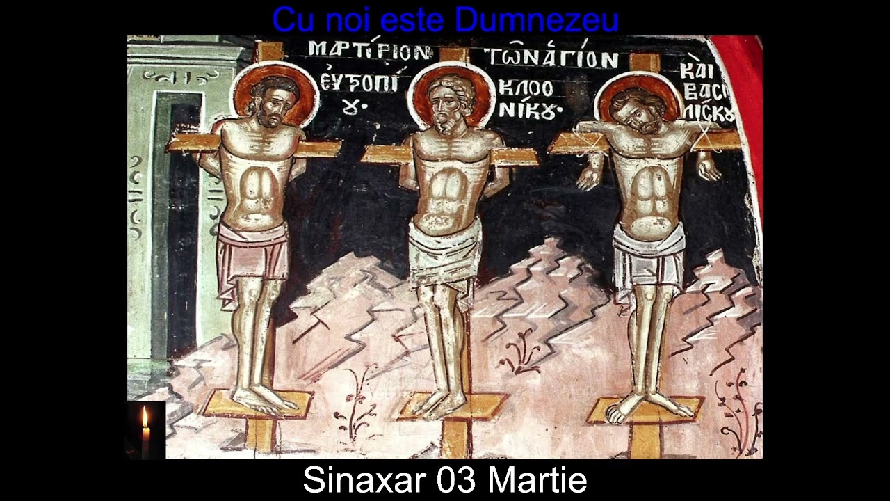 Cu noi este Dumnezeu. Sinaxar 03 Martie.