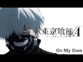 Tokyo Ghoul √A - On My Own ( Full ) OST By Yutaka Yamada ( Singer : Katherine Liner )