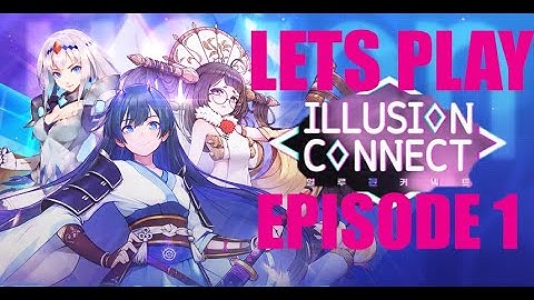 Lets Play Illusion Connect! Eps. 1: Jasmine