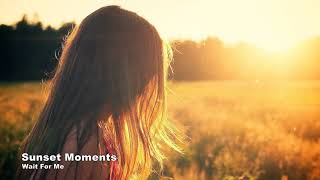 Sunset Moments - Wait For Me [Sunset Emotions]