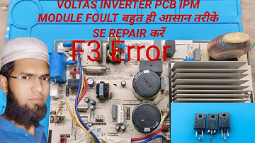 Voltas Inverter Pcb IPM Module Foult Repair// F3 Error repair Voltas Inverter Pcb