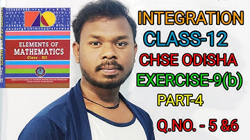 || INTEGRATION || CLASS 12 || CHSE ODISHA || EXERCISE-9(b) || PART 4 || Q.NO- 5&6 || SB TUTORIAL ||