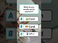 What do you usually use for payment? #education #quiz #puzzle #onlinepuzzles #quizzing #easypuzzles