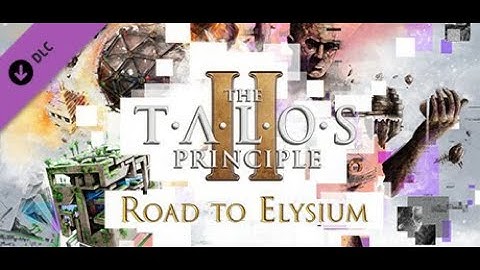 The Talos Principle 2: Orpheus Ascending