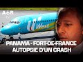 L'avion qui a volé trop haut ? - Panama - Fort de France, Autopsie d'un crash - HD