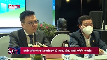 Nhiều giải pháp để chuyển đổi số trong nông nghiệp ở Tây Nguyên | Tin kinh tế xã hội tối 7/4