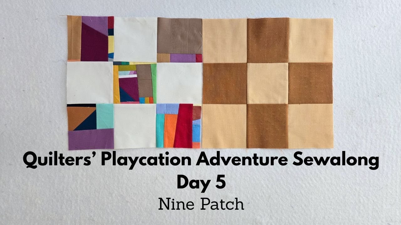 Day 5 Quilters' Playcation Adventure Sewalong