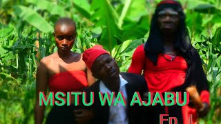 MSITU WA AJABU (EP. 1)