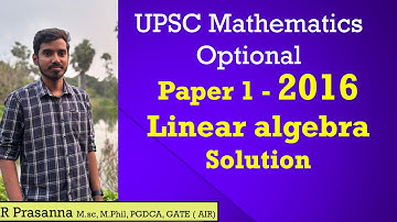 Linear algebra 2016  Solution- Upsc Maths Optional
