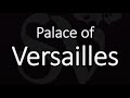 How to Pronounce Palace of Versailles? French Pronunciation