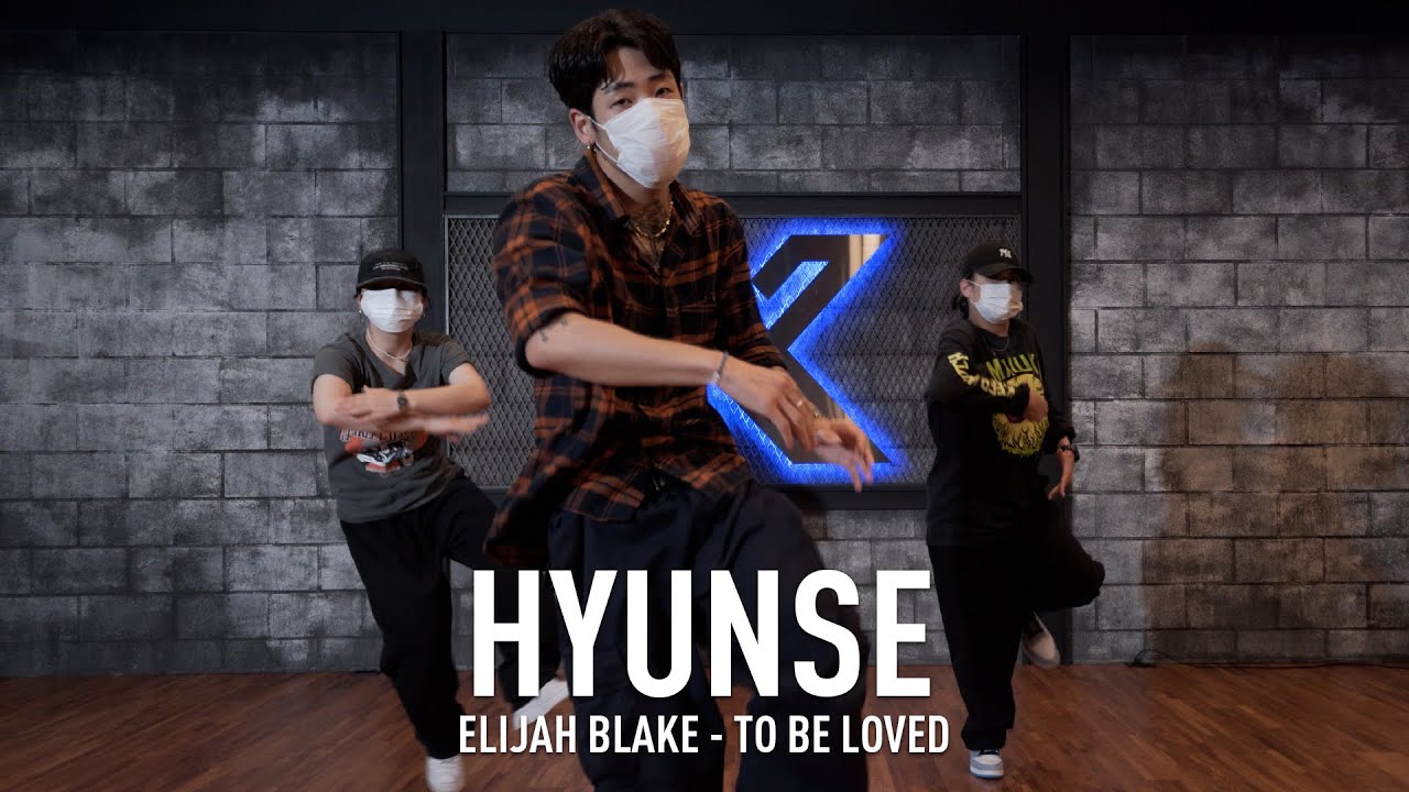 HYUNSE X Y CLASS CHOREOGRAPHY VIDEO  Elijah Blake   To Be Loved