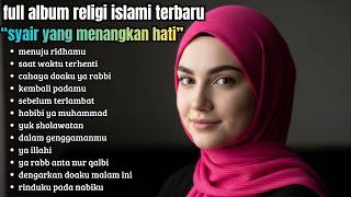    Album Religi Islami Terbaru 2026  Syair Menenangkan Hati U0026 Menyentuh Jiwa