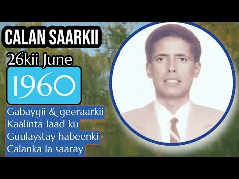 Cabdi Iidaan 26 06 1960kii Gabaygii Kaalinta 1aad Galay Habeenkii Calansaarka