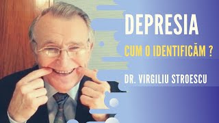 Depresia - ce este si cum o tratam? | doctorul VIRGILIU STROESCU