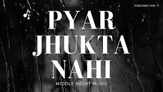 Chahe Lakh Toofan Aaaye Pyar Jhukta Nahin