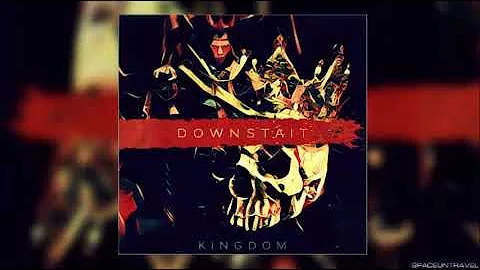 Downstait - kingdom (Audio)