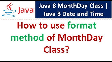 How to use format method of MonthDay Class? | Java 8 Date and Time