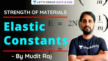 Elastic Constants | Strength of Materials | Crash Course | GATE/ESE 2021 Exam | Mudit Raj