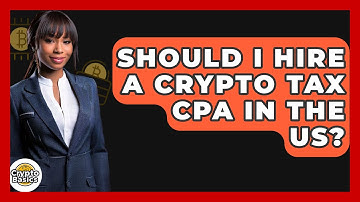 Should I Hire A Crypto Tax CPA In The US? - CryptoBasics360.com
