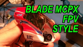 Blade mCPX FPV STYLE!! - FPVkng
