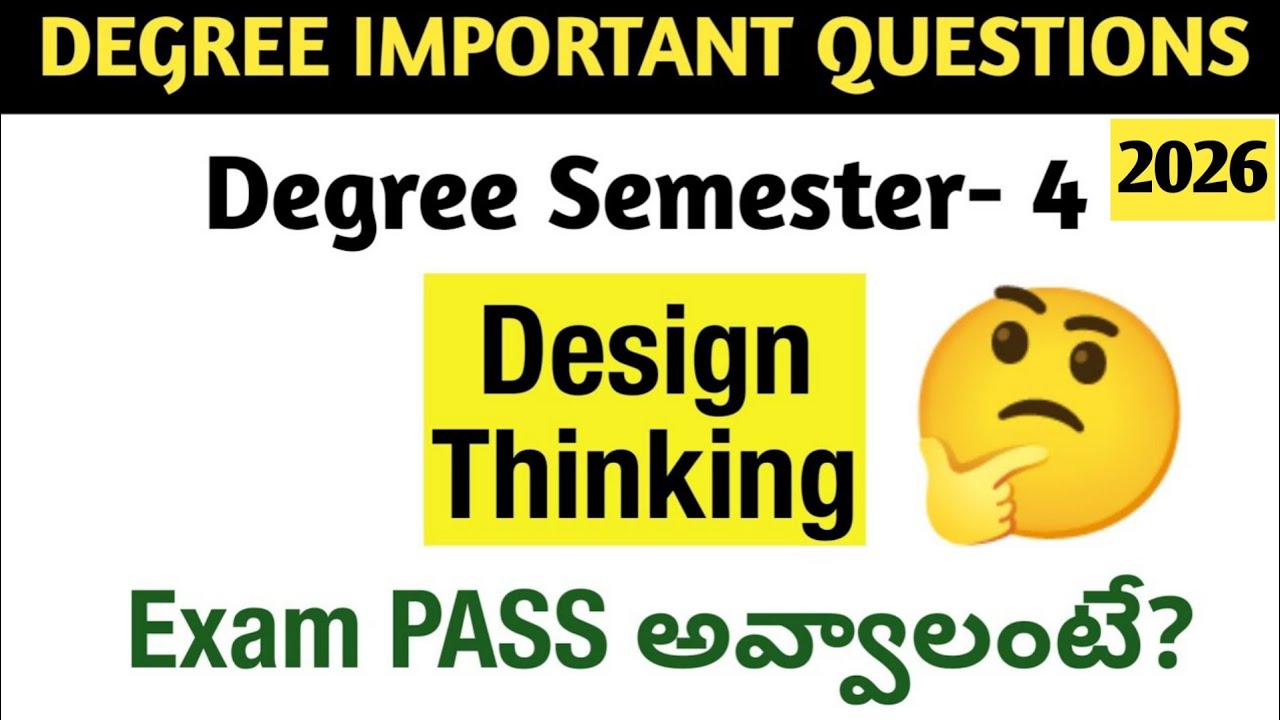 Degree Semester 4 - Design Thinking Most Important Questions How to PASS Design Thinking UGExams2026