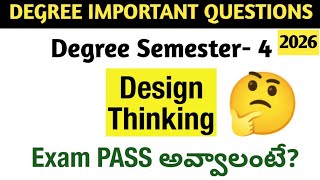 Degree Semester 4 - Design Thinking Most Important Questions How to PASS Design Thinking UGExams2026