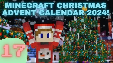 2024 Minecraft Christmas Advent Calendar - Day 17