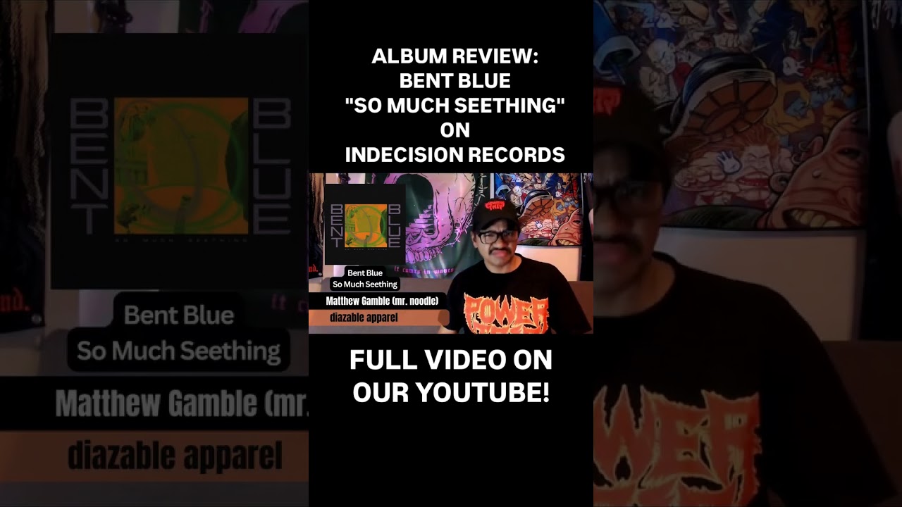 Bent Blue - So Much Seething Review | Melodic Hardcore Album Breakdown | Music Blog & Review