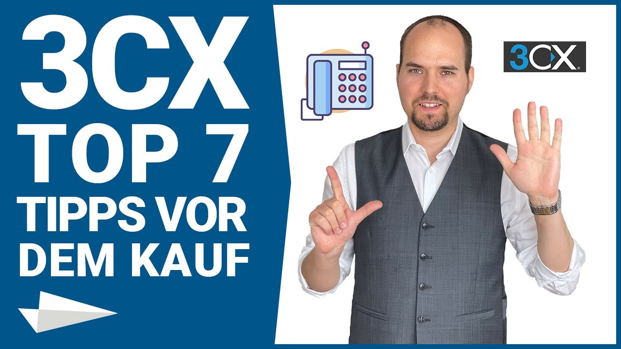 New 3CX VoIP Telefonanlagen-Kauf: 7 Punkte, die du beachten musst