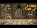 Vintage Story - Садите Жрать Пжалста. вроде набрали ресурсы на Телепорт (S3.Ep22)