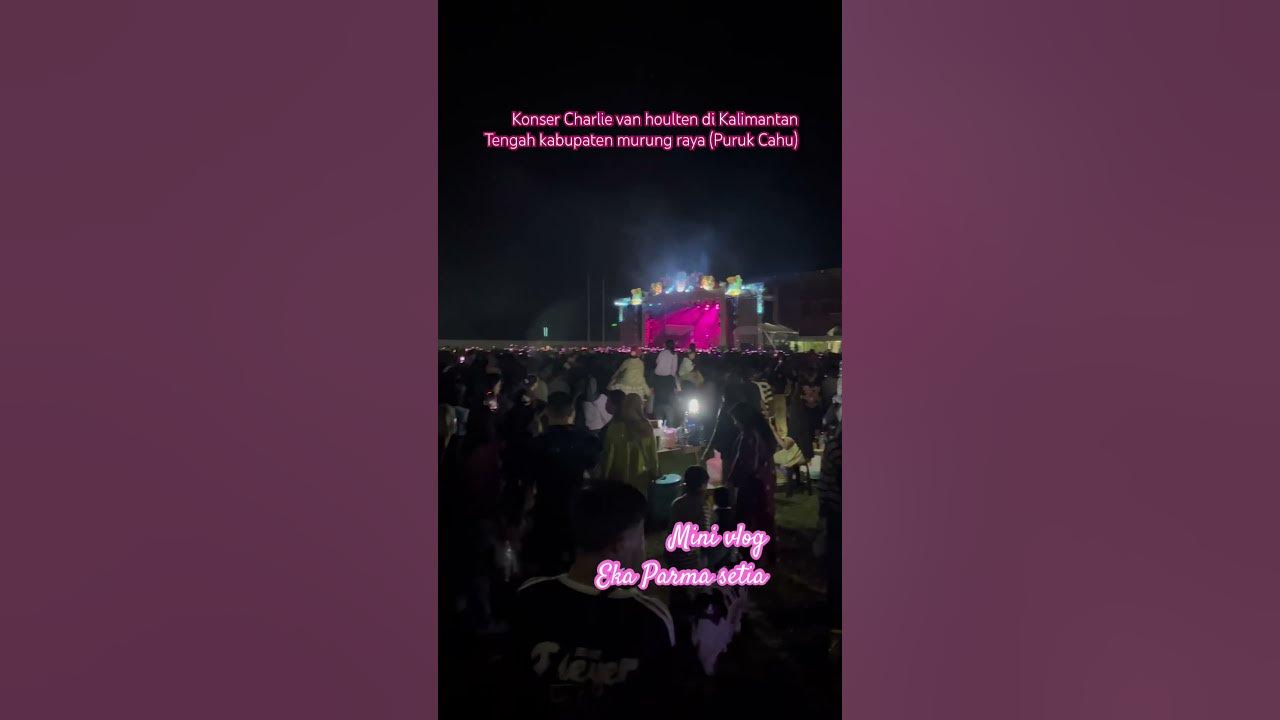 Konser Charlie van houlten di Kalteng #youtubeshorts #shortvideo #trendingshorts #fyp