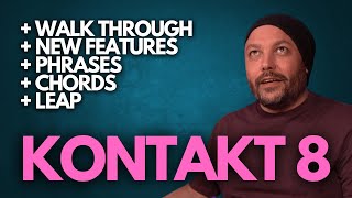 KONTAKT 8 | New Features and How To Use Them | TIME STAMPS INCLUDED | Native Instruments