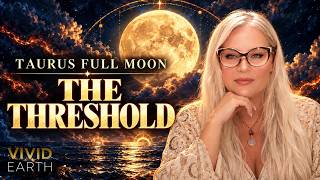 Taurus Full Moon THRESHOLD, Pluto Square & Double Retrograde | Once in A Lifetime Alignment!