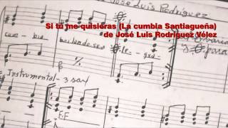 Video thumbnail of "Si tú me quisieras (Cumbia Santiagueña) de José Luis Rodríguez Vélez"