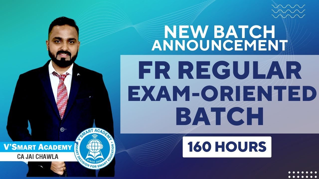 CA FINAL FR | NEW BATCH ANNOUNCEMENT | REG EXAM ORIENTED | 160 Hrs ...