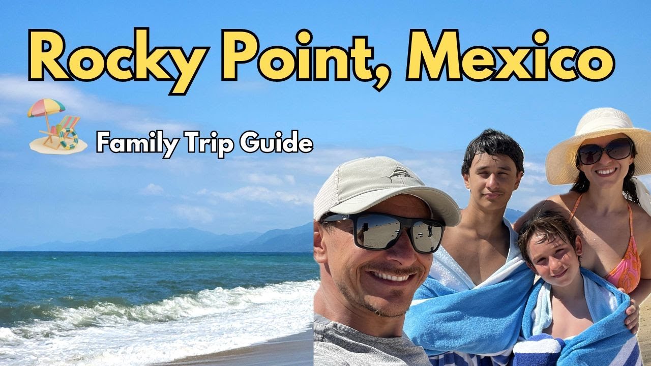 Puerto Penasco, Mexico with kids - Ultimate Family ... - YouTube