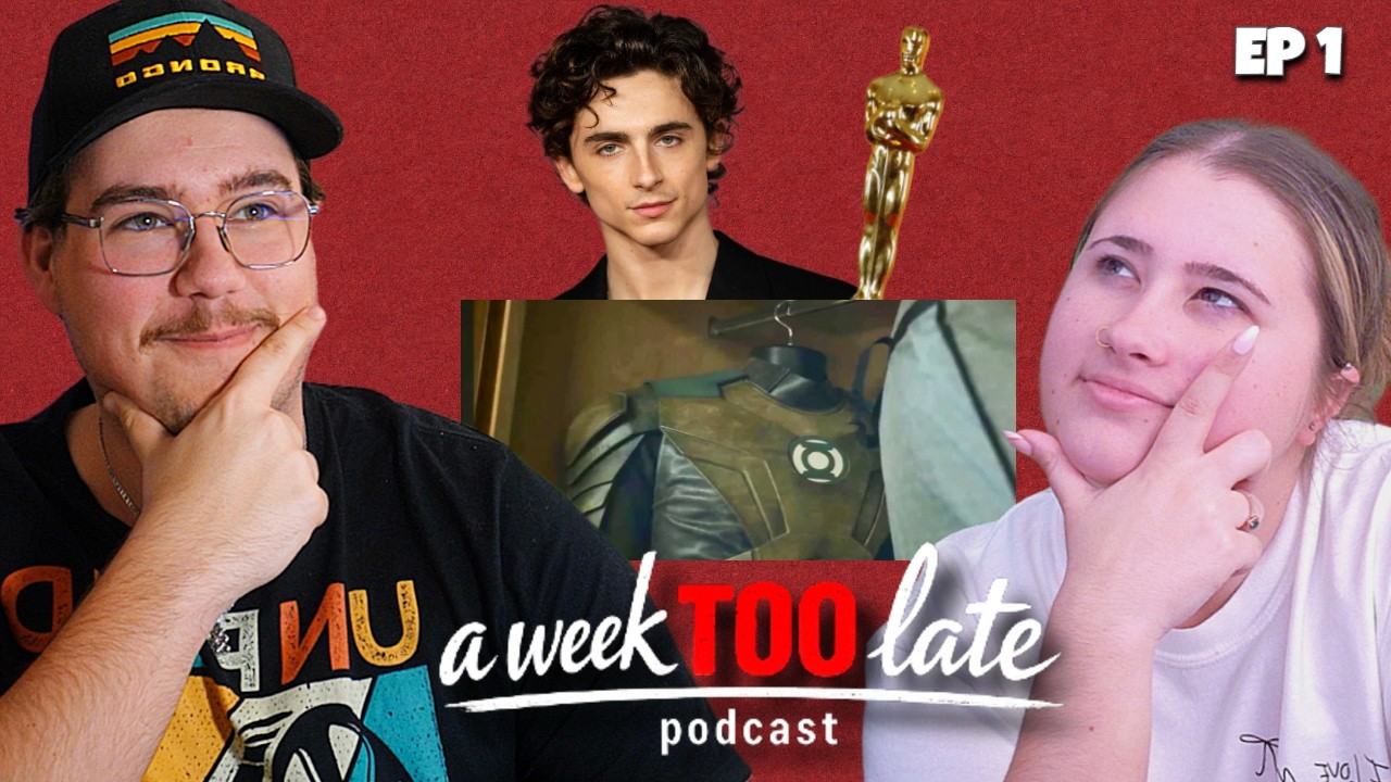 Green Lantern Backlash, Timothee Challamet Backlash, and Maybe Some Positivity | A Week Too Late Ep1