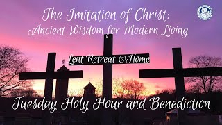 Lent Retreat @Home 2021 Tuesday Holy Hour and Benediction.