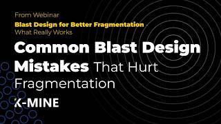 Common Blast Design Mistakes That Hurt Fragmentation