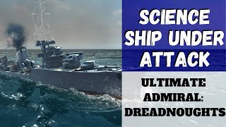Ultimate Admiral: Dreadnoughts - Science Ship Under Attack (Alpha 11) [Light cruisers]