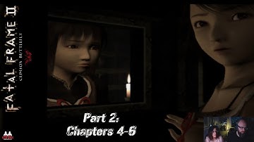 Fatal Frame II: Crimson Butterfly, part 2 of 4 (Chapters 4-6)
